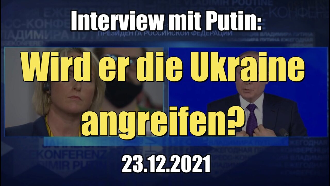 Interview mit Putin: Wird er die Ukraine angreifen? (23.12.2021)