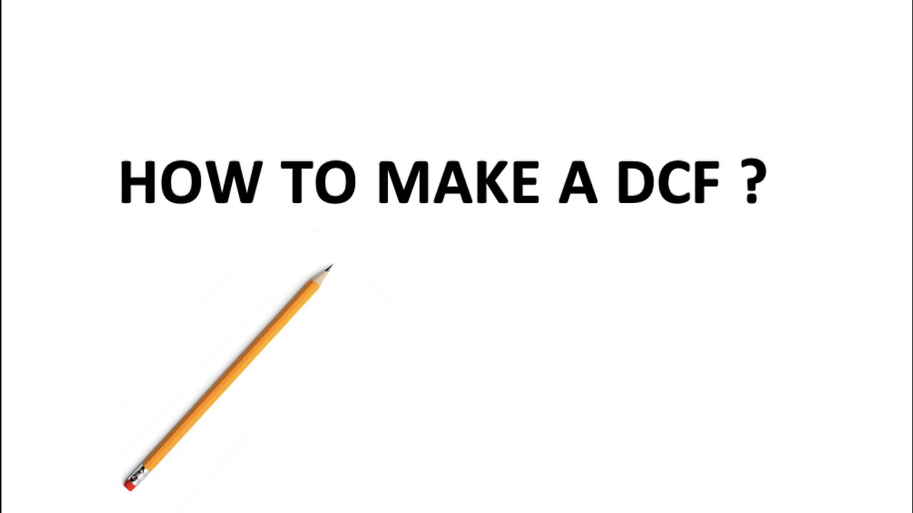 How to make a DCF (explanation and guide)