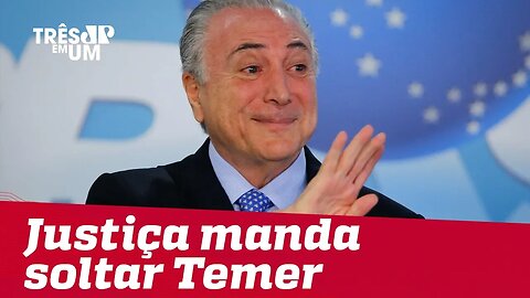 Justiça manda soltar ex-presidente Michel Temer