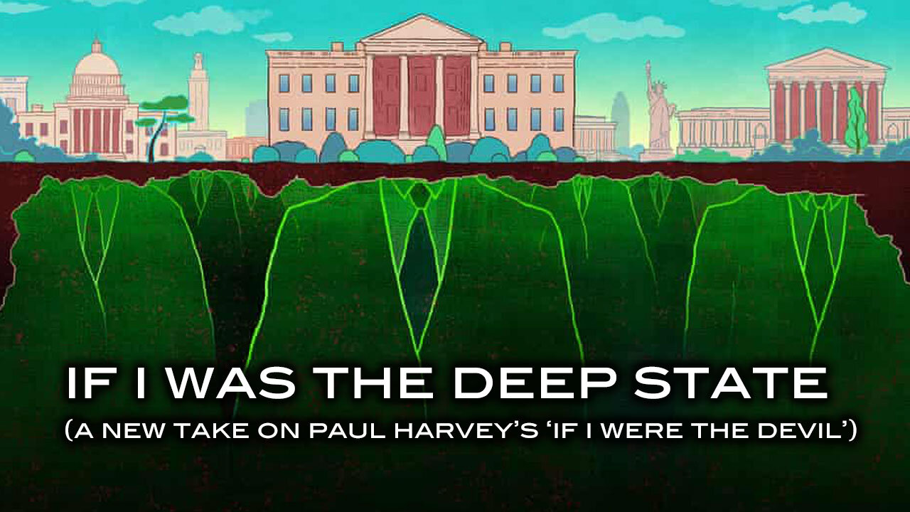 If I Was The Deep State