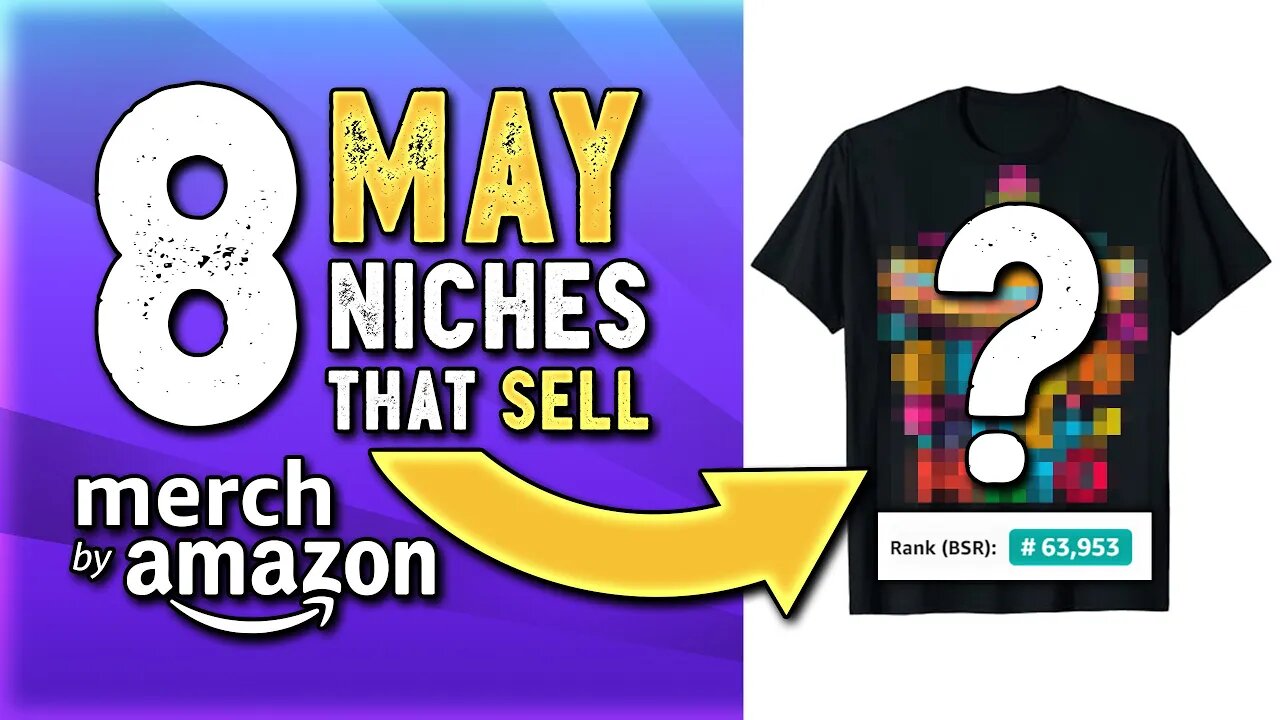 8 May Niches that SELL! Get more Traffic & Sales | Amazon Merch Niche Research