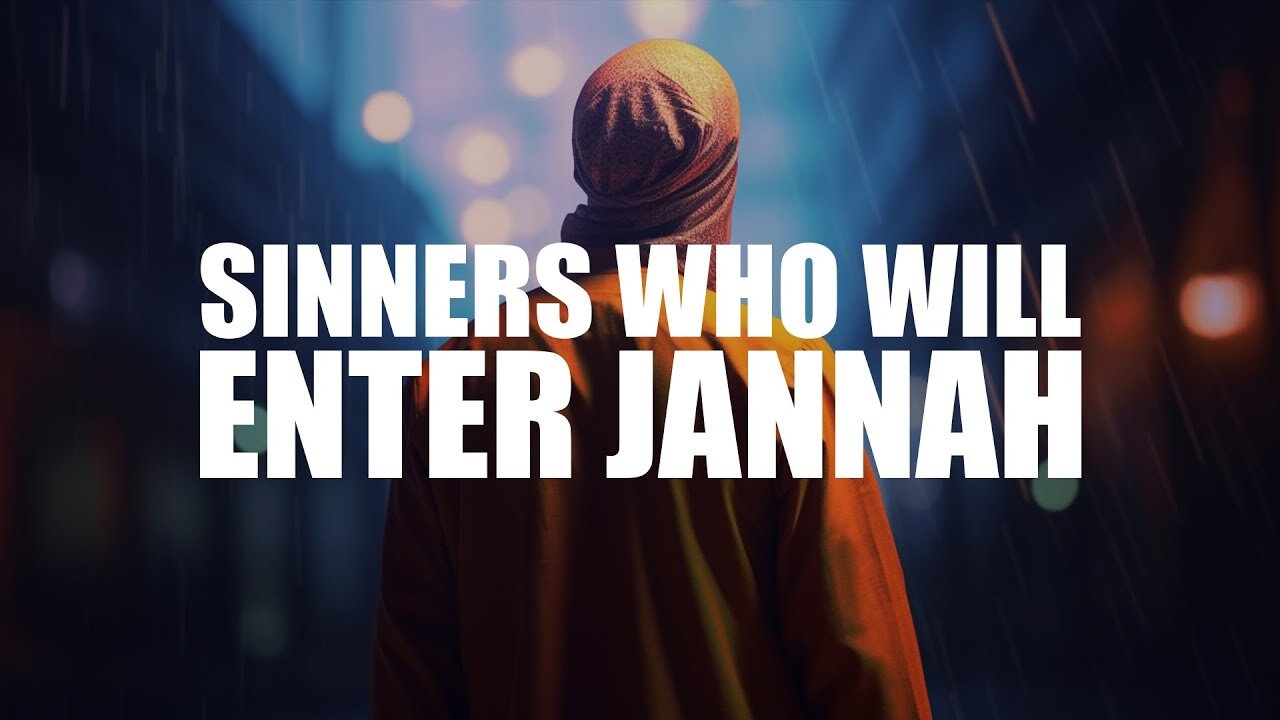 Allah's Mercy | How Even Sinners Can Enter Jannah