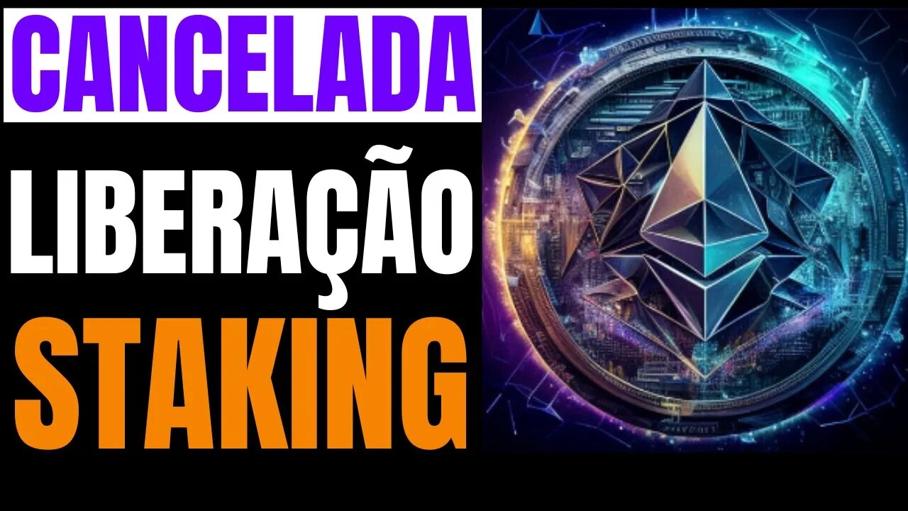 DEU RUIM ! ALTERADO DATA DE LIBERAÇÃO DO STAKING ETHEREUM