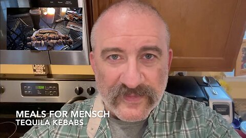 Meals for Mensch—Tequila Kebabs