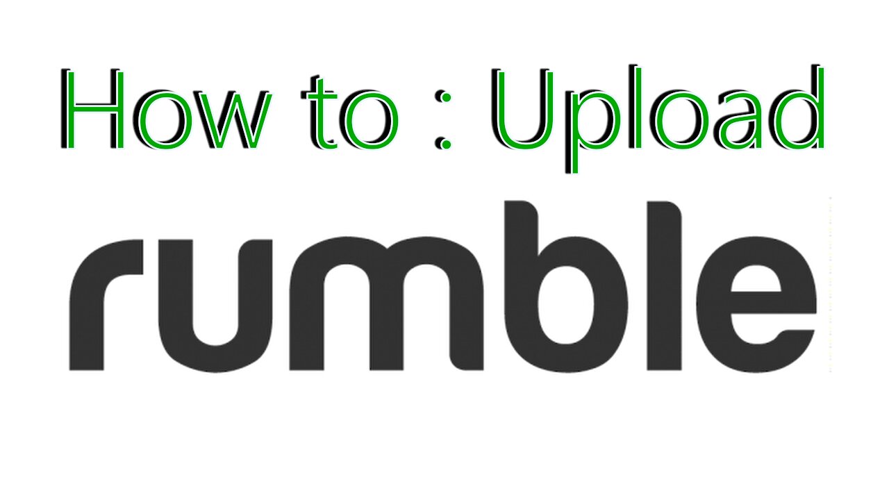 How to Upload on Rumble