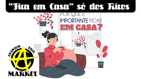 Como o "fica em casa" promovido por ricos prejudicou os pobres