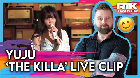 YUJU (유주) - 'The Killa' Live Clip (Reaction)