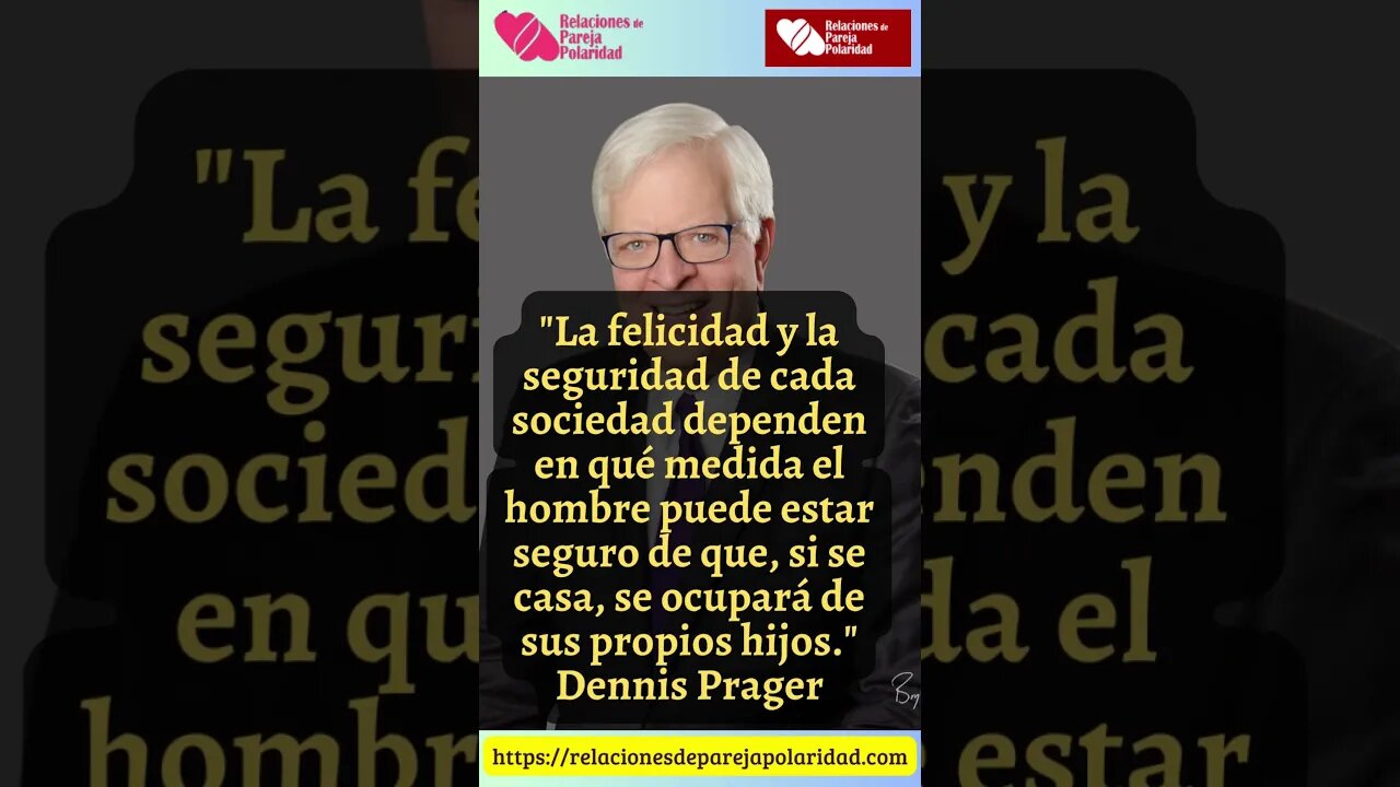 8. La felicidad y la seguridad de cada sociedad dependen #dennisprager #amor