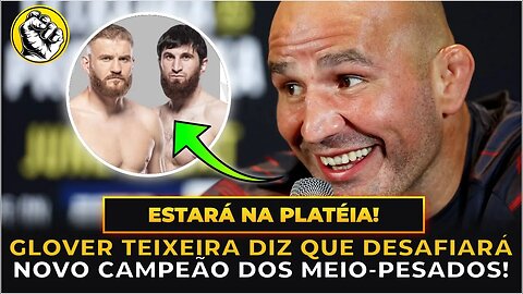 GLOVER DIZ QUE DESAFIARÁ NOVO CAMPEÃO DOS MEIO-PESADOS NO UFC 282!