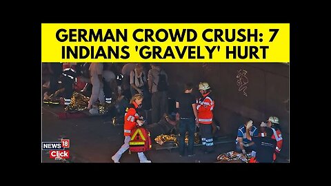 Germany News | German Crowd Crush Indians Amongst Injured, Seven Indians Injured | N18G