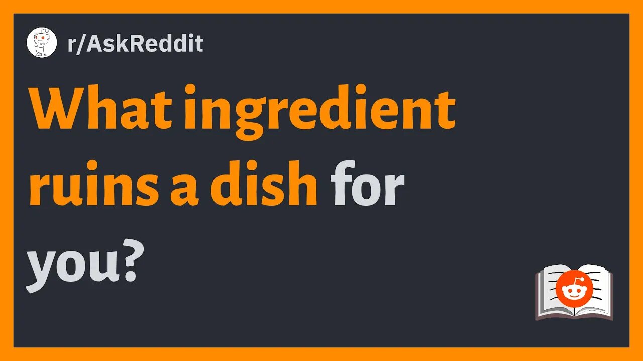 r/AskReddit - What ingredient ruins a dish for you? #askreddit #reddit #redditstories #redditposts