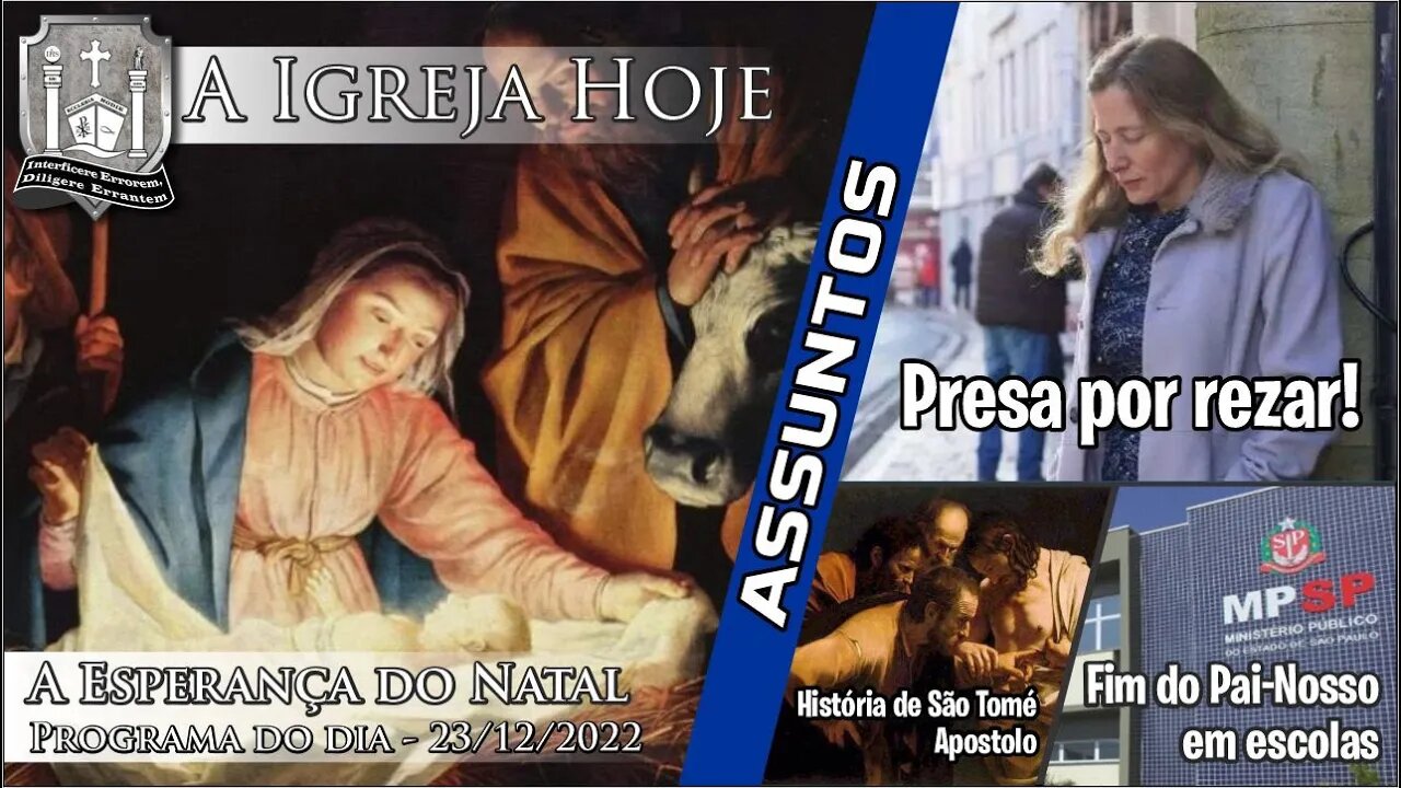 A Igreja Hoje - Programa do dia 23/12/2022