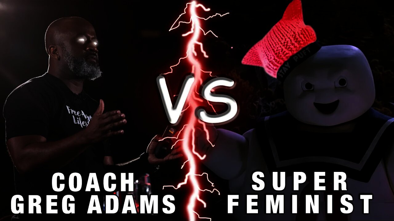 @CoachGregAdams Roasts Giant Jumbo Size Feminist in Heated Debate