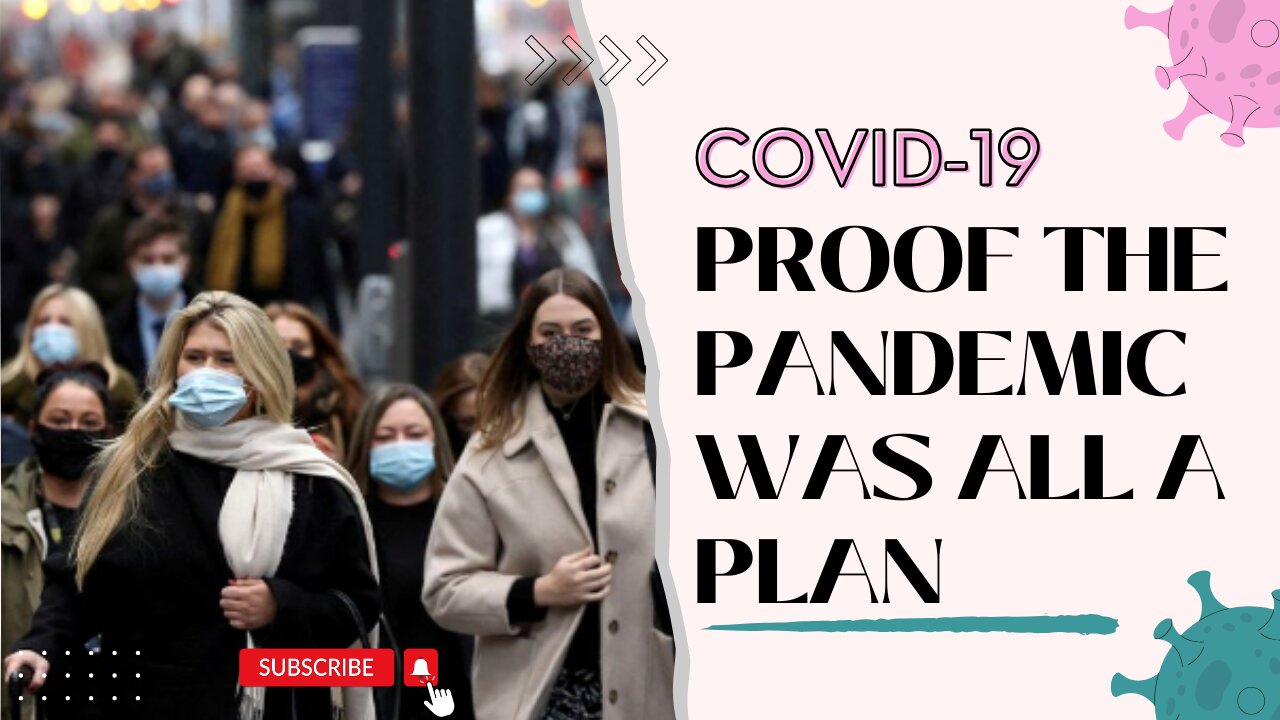 COVID-19 Proof the Pandemic was all a plan