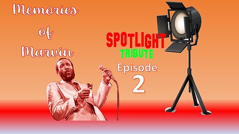 Spotlight Tribute: Memories of Marvin Episode 2