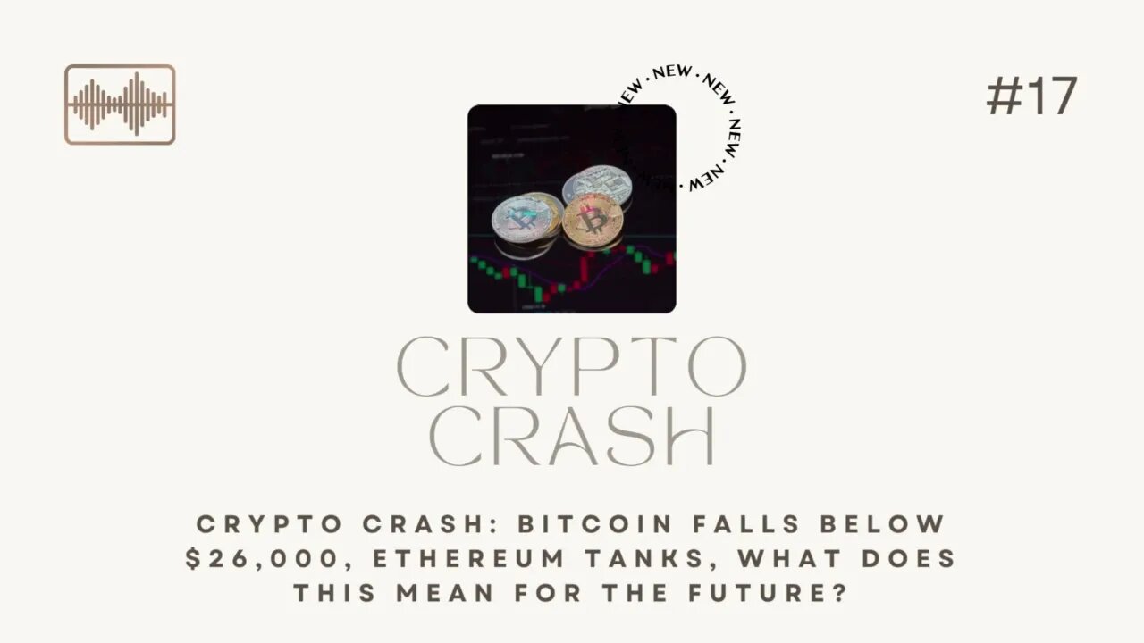 Crypto Crash: Bitcoin Falls Below $26,000, Ethereum Tanks, What Does This Mean for the Future?