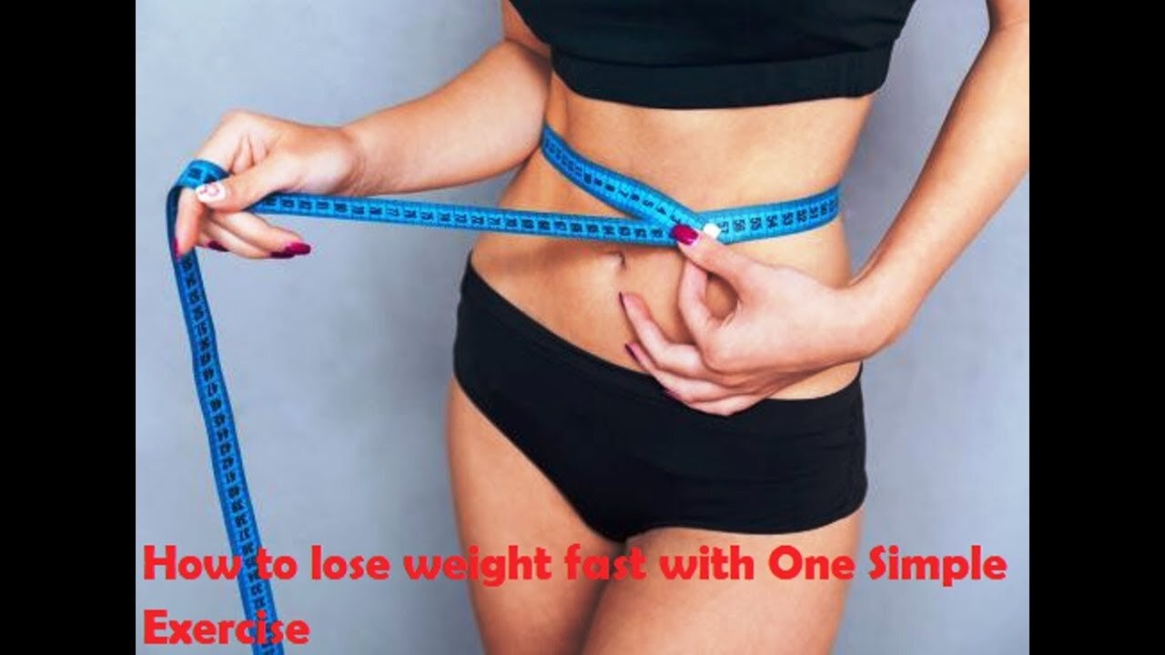 How to lose weight fast with One Simple Exercise