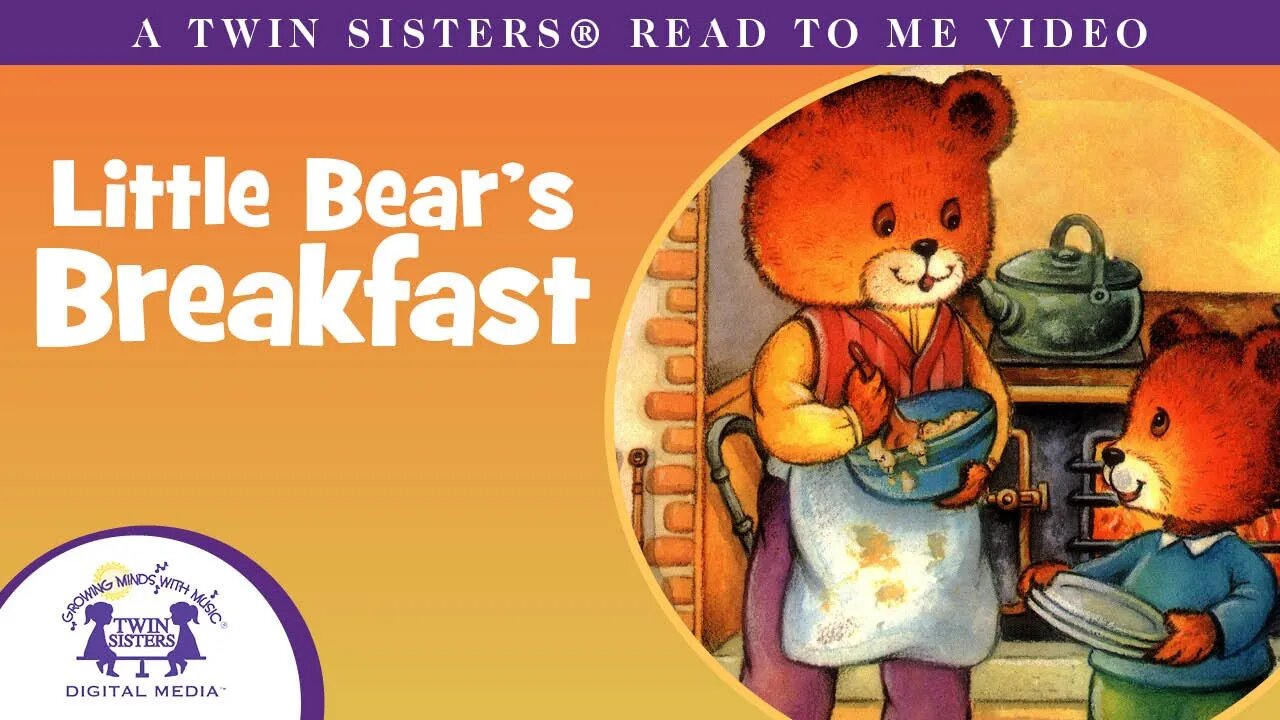 Little Bear's Breakfast - A Twin Sisters®️ Read To Me Video