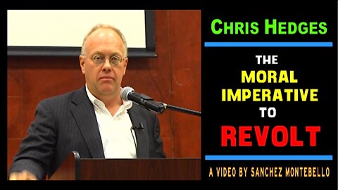 CHRIS HEDGES - "THE MORAL IMPERATIVE TO REVOLT" (SEPT 20, 2015)