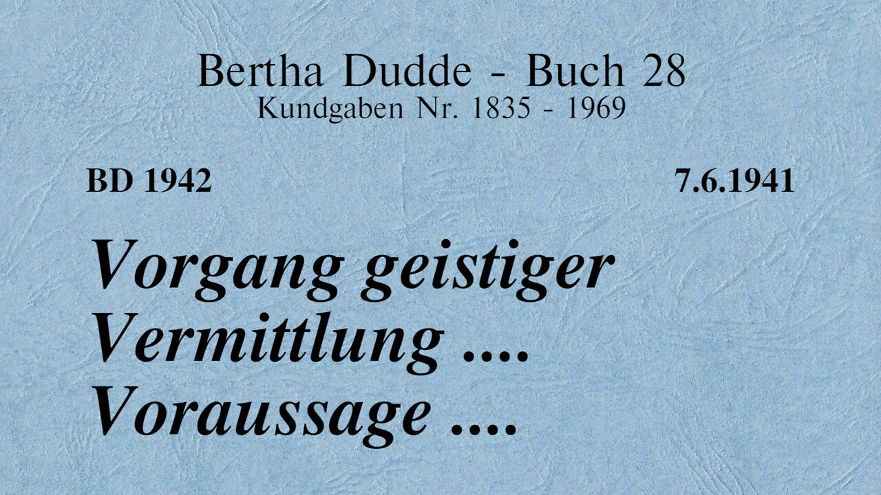 BD 1942 - VORGANG GEISTIGER VERMITTLUNG .... VORAUSSAGE ....