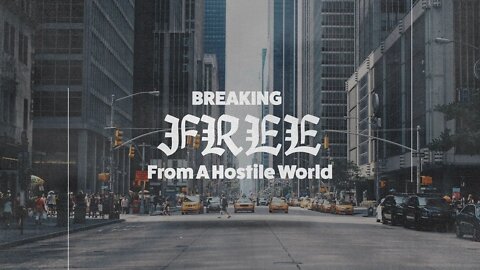 Breaking Free From a Hostile World | Neil Hoffman | Message Only