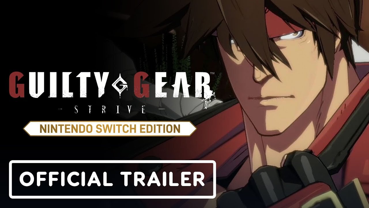 Guilty Gear Strive: Nintendo Switch Edition - Official Reveal Trailer