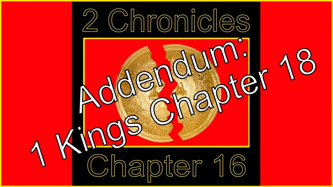 2 Chronicles 16 Addendum: 1 Kings 18