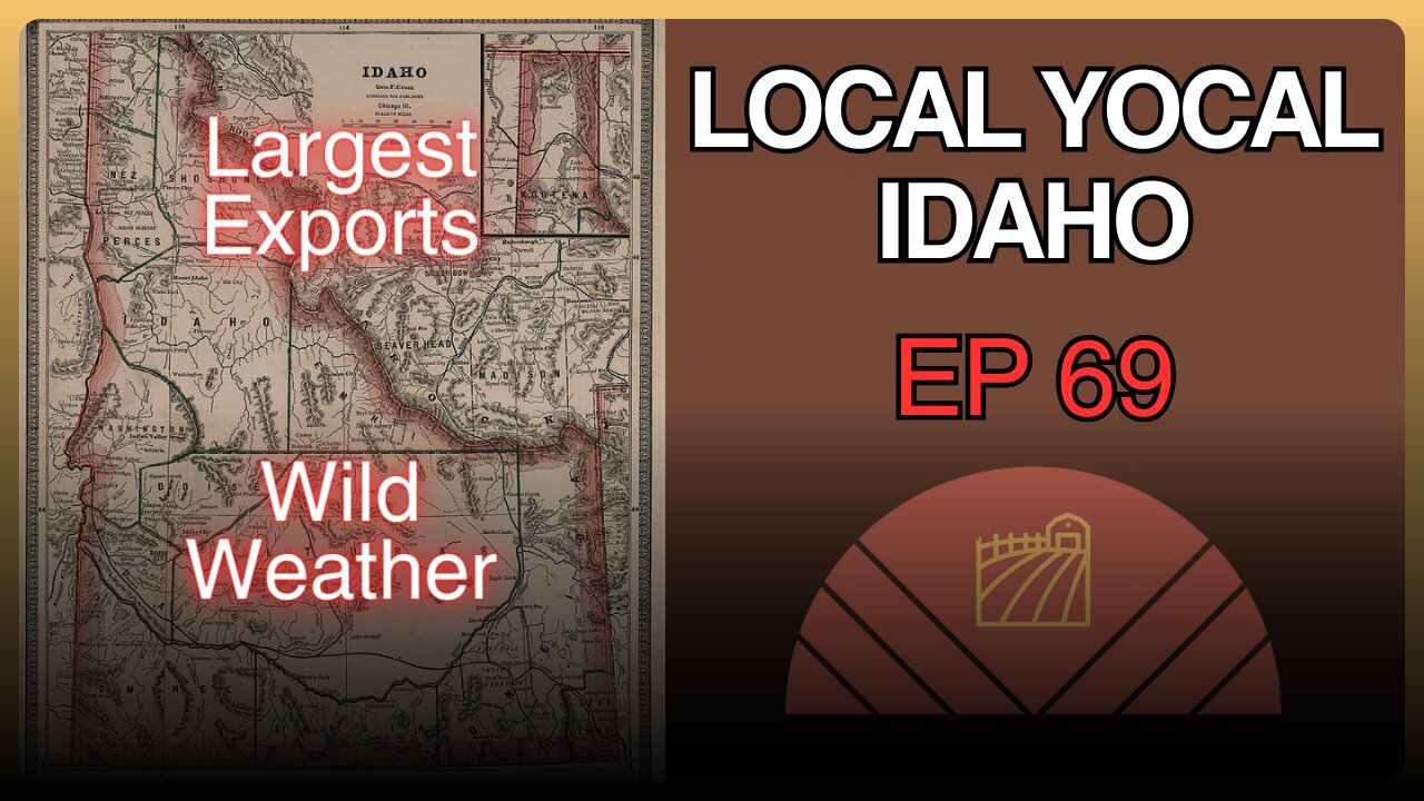 Idaho's Exports and Wild Weather - Ep 69