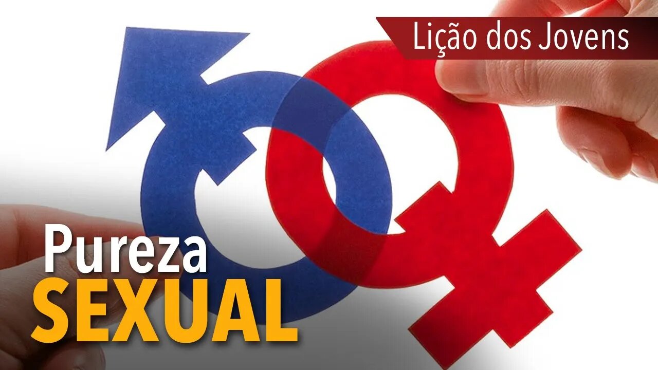 Comentário Lição dos Jovens: Pureza sexual | Pr. Michelson Borges