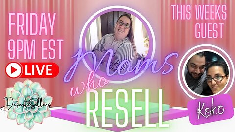 Ep 11: Moms Who Resell - A Place for Reselling Moms to Connect! Guest: Koko! From Koko&Chewy