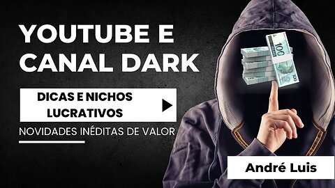 Estratégias lucrativas para canal dark no Youtube com dicas inéditas