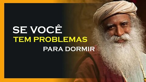 O QUE OCORRE QUANDO NÃO CONSEGUIMOS DORMIR, SADHGURU DUBLADO, MOTIVAÇÃO MESTRE