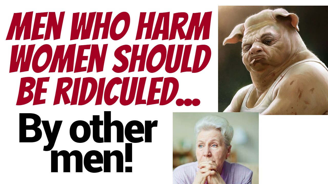 Men have to shame other men who harm women.