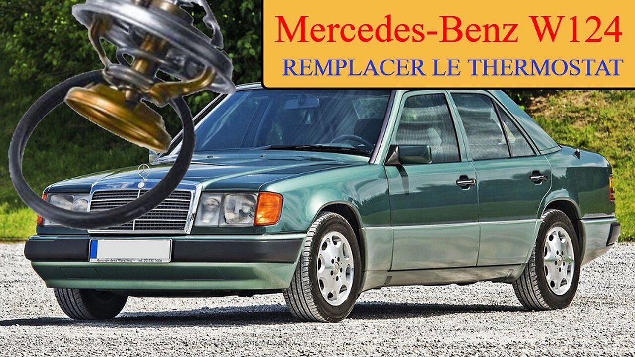 Mercedes-Benz W124 - Comment remplacer le thermostat et le tester