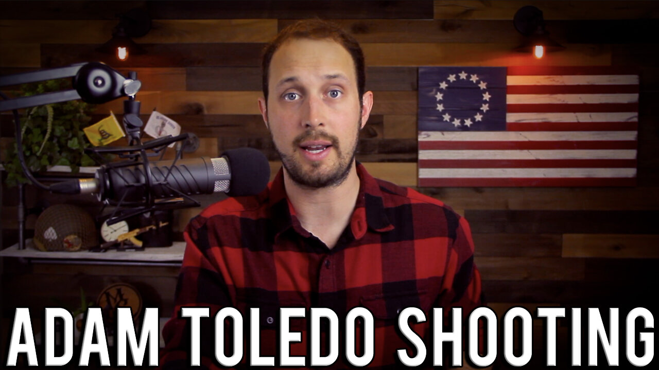 The Adam Toledo Police Shooting | Much More Complicated Than the 'Unarmed' Reactions Claim