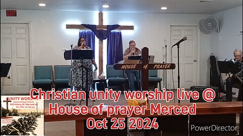 Christian unity worship at Merced county House of prayer