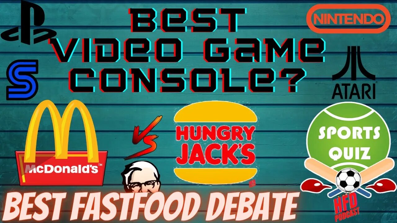 BEST VIDEO GAMING CONSOLE? | BEST FASTFOOD DEBATE | LIVE SPORTS QUIZ | HFD PODCAST Ep20