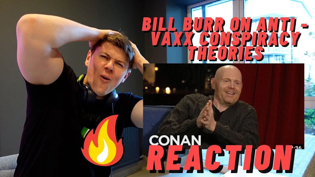 BILL BURR ON ANTI - VAXX CONSPIRACY THEORIES - CONAN ((IRISH MAN REACTION!!))