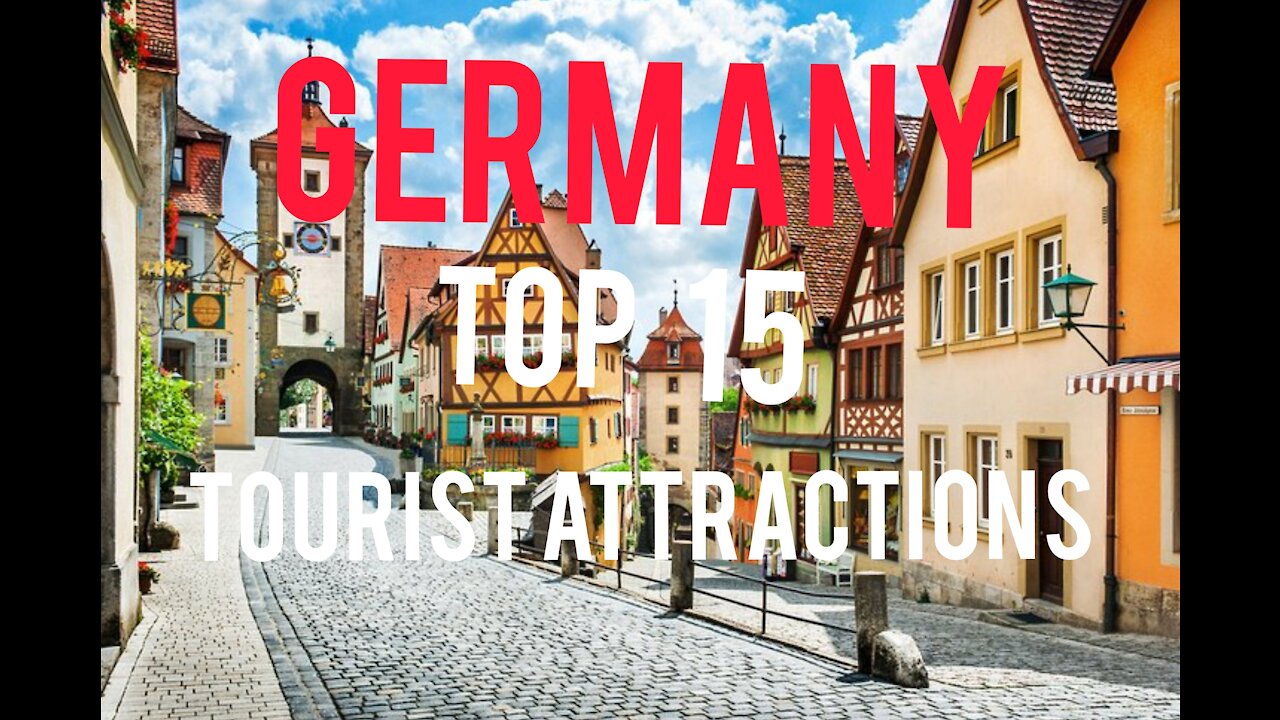 TOP 15 TOURIST PLACES IN GERMANY