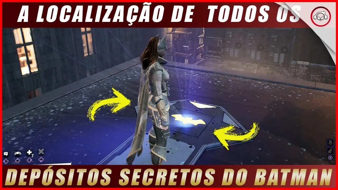 Gotham knights, A localização de todos os depósitos secretos do Batman | Super dica