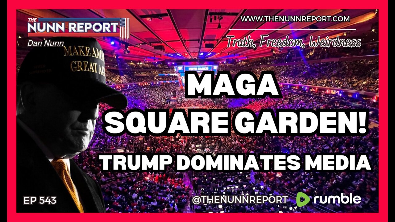 [Ep 543] MAGA Square Garden | Trump Dominates Media | Left in Meltdown Mode