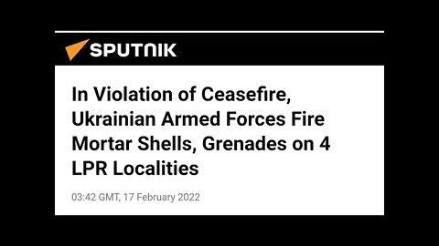 Russian "media" "reports" Ukraine has ended ceasefire February 17 2022 03:42 GMT