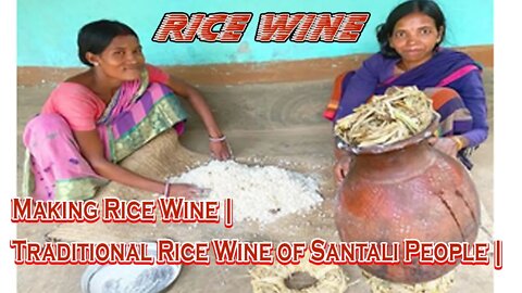 Making Rice Wine | Traditional Rice Wine of Santali People |