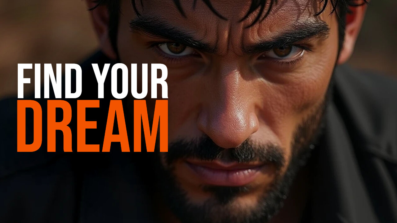 FIND YOUR DREAM - Motivational Speech