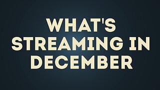 What's Streaming this December!