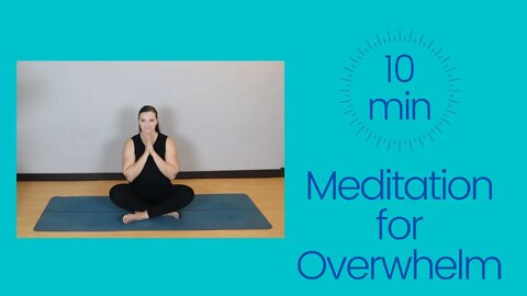 Meditation for Overwhelm