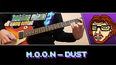 M.O.O.N - Dust | Guitar Cover (Hotline Miami 2 : Wrong Number)