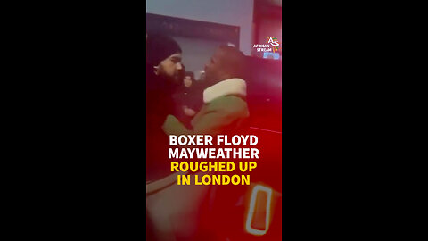 BOXER FLOYD MAYWEATHER ROUGHED UP IN LONDON