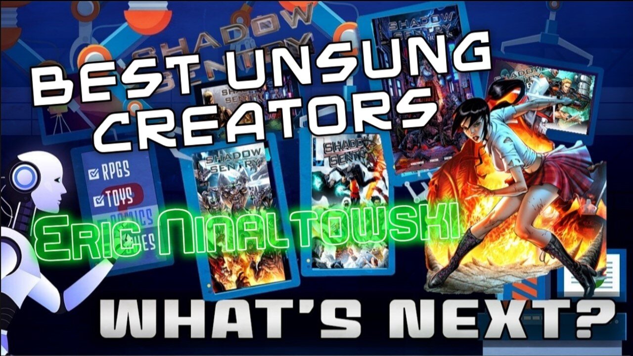 What's Next? Episode 33: Best Unsung Creators! Eric Ninaltowski!