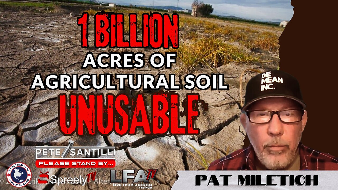 Long March By The Eugenicists - Over 1 Billion Acres Of Agricultural Soil Virtually Unusable